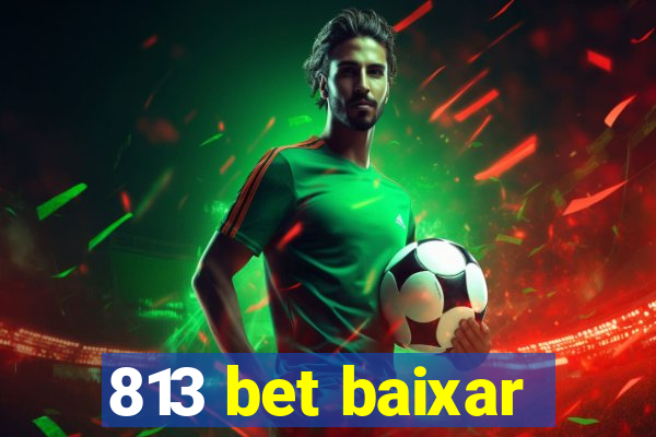 813 bet baixar